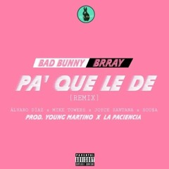 Pa' Que Le De (Remix) -  Bad Bunny Ft. Brray, Alvaro Diaz, Mike Towers, Sousa Y Joyce Santana