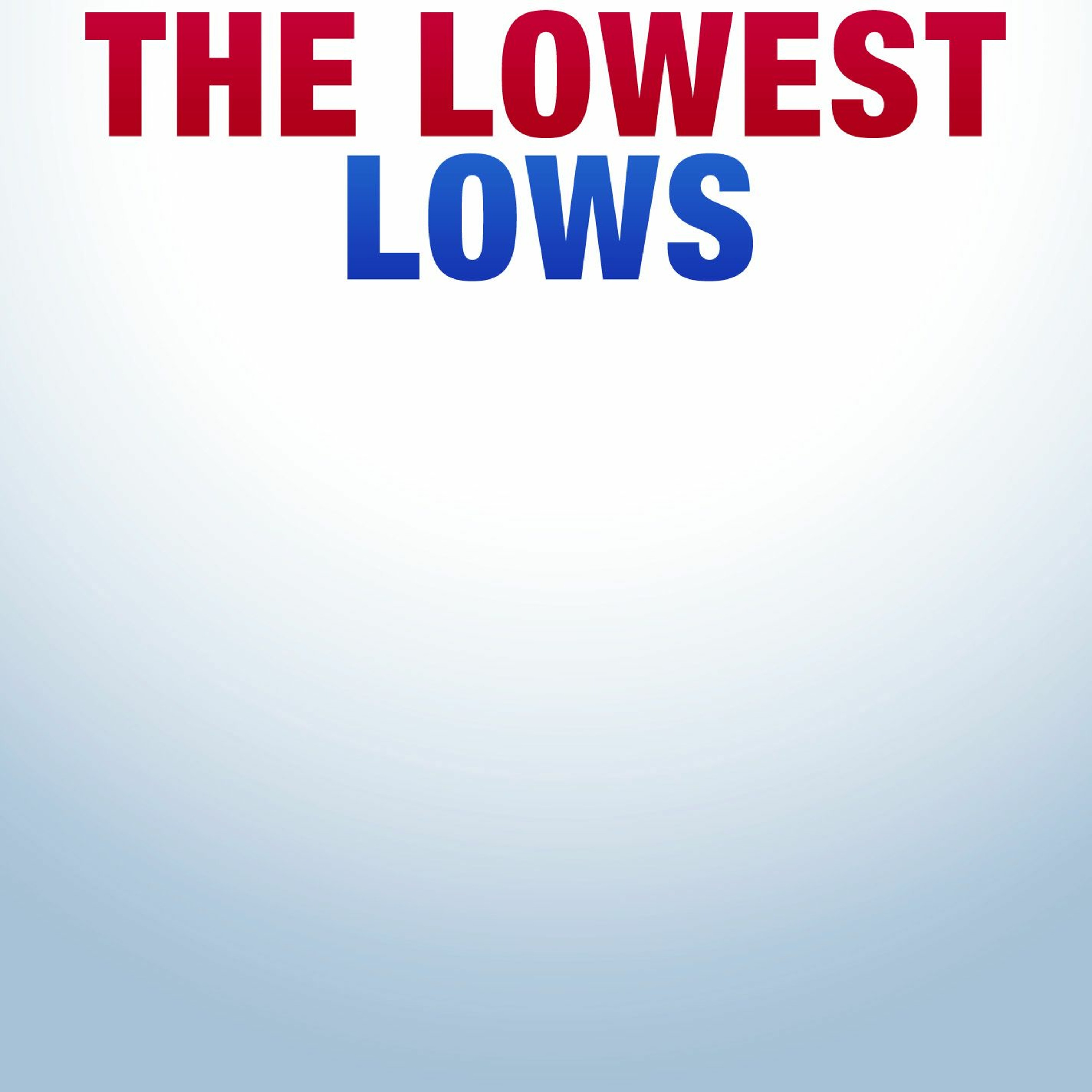 The Lowest Lows episode artwork