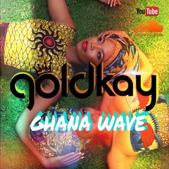GoldKay - Ghana Wave (Money Me A Look Riddim - Fleek Cover)