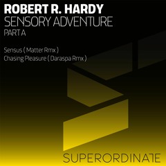 Robert R Hardy - Sensus (Matter Remix)