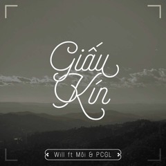 Giấu Kín - Will Ft Môi X PCGL