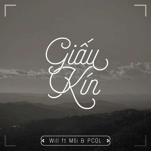 Giấu Kín - Will Ft Môi X PCGL