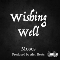 Wishing Well (Prod. Alen Beats)