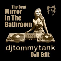 The Beat • Mirror In The Bathroom (DJ Tommy Tank D&B Edit)