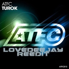 Atfc - Turok In Crazy (LovedeejayReedit)