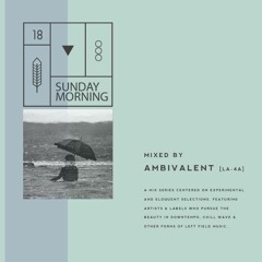 SUNDAY MORNING - 18 - Ambivalent [LA-4A]