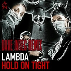 Lambda - Hold On Tight (Dave Intec Remix)