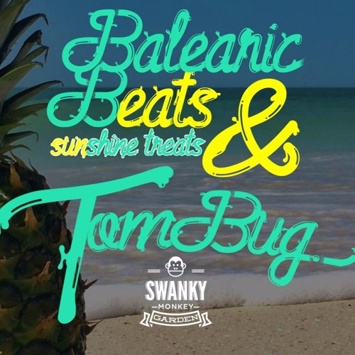 Tom Bug Live @ Balearic Beats & Sunshine Treats