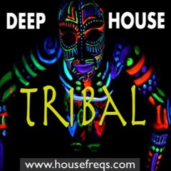 Deep Tribal House DJ Set Housefreqs.com Radio        <Free Download>