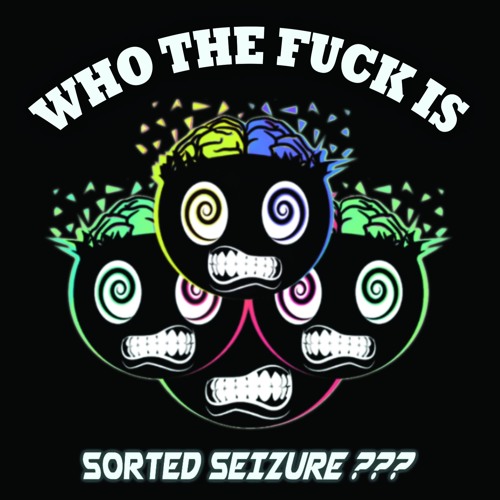 Sorted Seizure- Drop The Funk (Free Download)