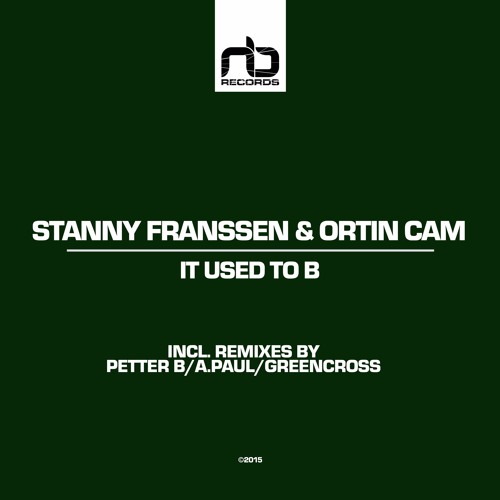 Stanny Franssen & Ortin Cam - It Used To B (A.Paul Remix)