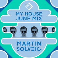 Martin Solveig MyHouse June 2016 Mix Show