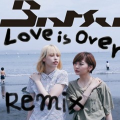 chelmico - Love is Over (Prod. Mikeneko Homeless) [Batsu Remix]