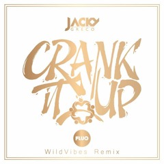 Jacky Greco - Crank It Up (WildVibes Remix) [PLEASE VOTE FOR ME]