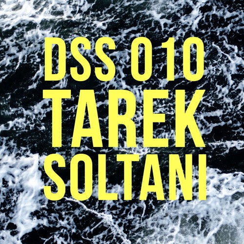 DSS 010 | Tarek Soltani