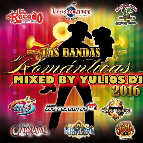 Stream Mix Banda Romantica - Mixed By Yulios Dj - 2016 by Yulios DJ |  Listen online for free on SoundCloud