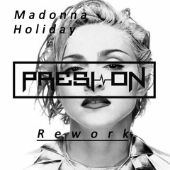 Presi On X Madonna - Holiday (Rework)