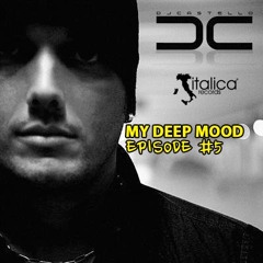MY DEEP MOOD [Episode #5] [ITALICA RECORDS]