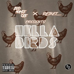 BigHomieCee X Rebel - Hella Birds
