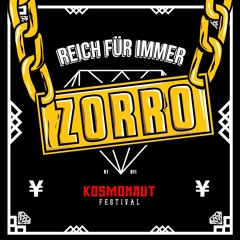 ZORRO - Kosmonaut Festival X Reich Für Immer Mix