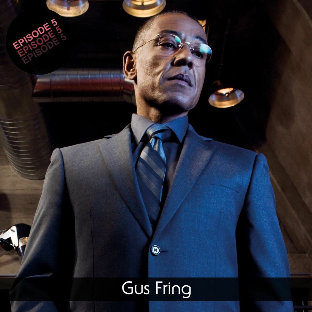 Stream episode 5. Gus Fring of Breaking Bad by SuperHot BadGuy