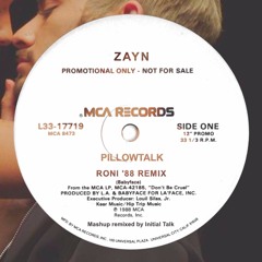 Zayn - PiIIowtalk (Roni '88 Remix) @InitialTalk
