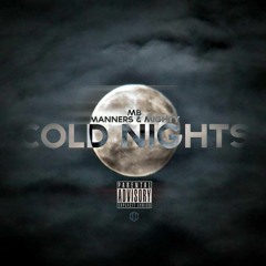 YM Ft. Manners & Mighty - Cold Nights