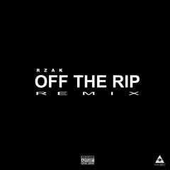 Off The Rip (Remix)
