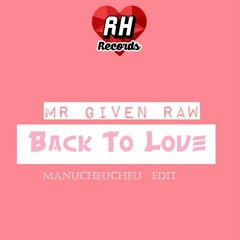 MR Given Raw - Back To Love