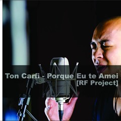Ton Carfi - Por Que Eu Te Amei (Remix) [RF Project] (DOWNLOAD NA DESCRIÇÃO)