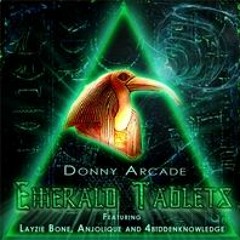 Donny Arcade - Emerald Tablets (feat. Layzie Bone, Anjolique & 4biddenknowledge)