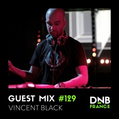 Vincent Black - Eyes Closed_DNB FRANCE Guest Mix