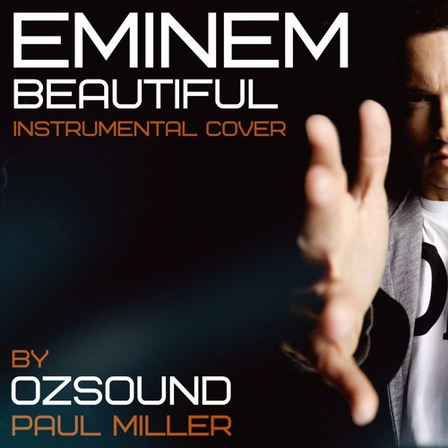 Stream Eminem - Beautiful [INSTRUMENTAL COVER by OZsound] by OZSOUND |  Listen online for free on SoundCloud