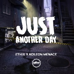 Just Another Day - Ethix Ft Koleon Menace