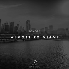 Sondra - Almost To Miami | Out 6.13.16