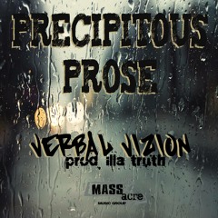 Verbal Vizion - Precipitous Prose (Prod. ILLa Truth)