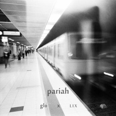 pariah - gℓo ͯ ʟɪx