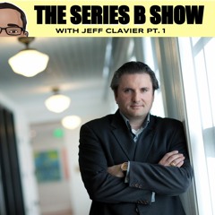 Build a Top Venture Capital Firm from Scratch - The Jeff Clavier Episode - Part 1