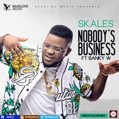 Skales - Nobody Business Feat Banky W