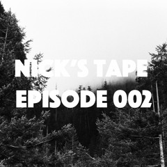 Nick's Tape Episode 002