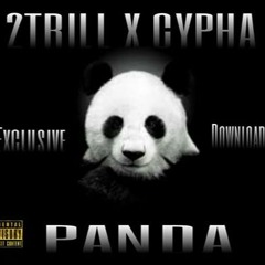 2Trill Ft Cypha - Panda(Remix)