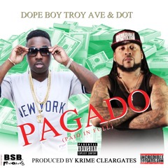 Troy Ave x DOT - Pagado (Paid In Full)