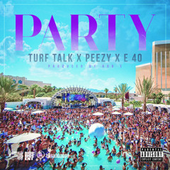 Turf Talk x Peezy x E-40 - Party [Prod. Rob E.] [Hosted By DJ Ghost] [Thizzler.com Exclusive]