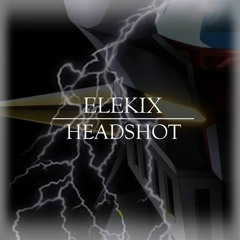 ELEKIX - Headshot (Original Mix)