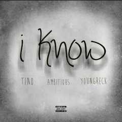 I know - Young reck x Ambitious