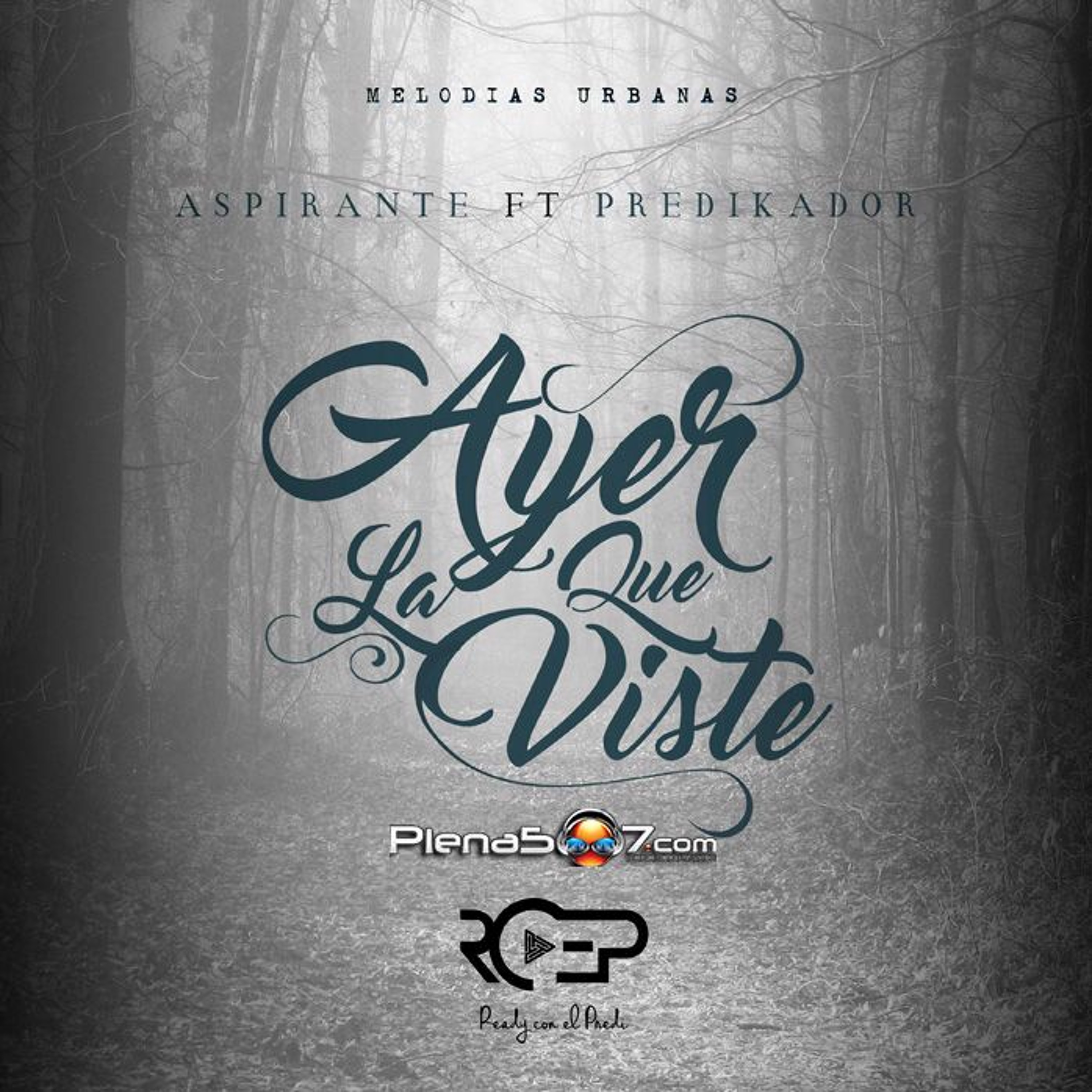 Aspirante Ft Predikador - Ayer Que La Viste - Club Version episode artwork