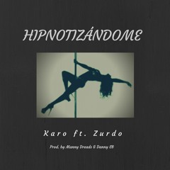 Hipnotizandome- Karo feat. Zurdo