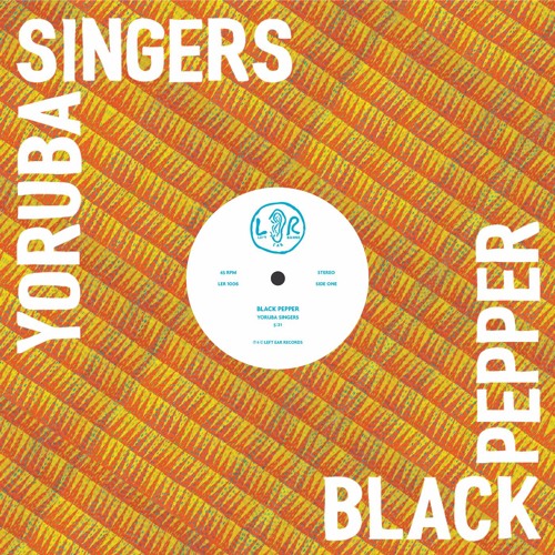 Stream Yoruba Singers Black Pepper by Left Ear Records Listen