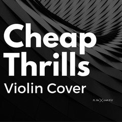 CHEAP THRILLS | SIA | VIOLIN COVER BY LEAH H LI