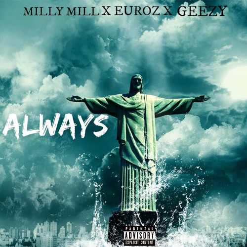 Stream MILLY MILL X EUROZ X GEEZY - ALWAYS by Million Dollar Gang Ent ...